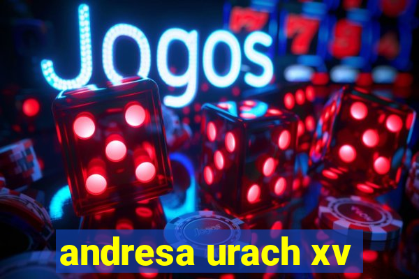 andresa urach xv